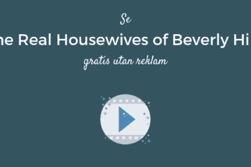 Så ser du The Real Housewives of Berverly Hills gratis utan reklam